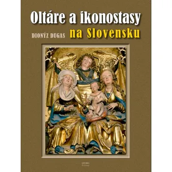 Oltáre a ikonostasy na Slovensku -…