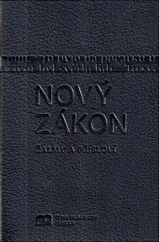 Nový zákon Žalmy a Přísloví - Česká biblická společnost