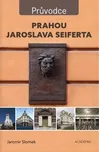 Prahou Jaroslava Seiferta - Jaromír…