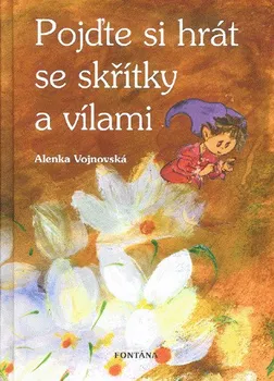 První čtění Pojďte si hrát se skřítky a vílami - Alenka Vojnovská