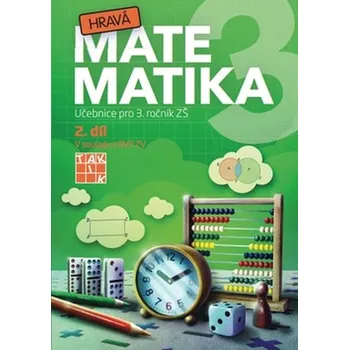Matematika Hravá matematika 3 II.díl: Učebnice pro 3. ročník ZŠ