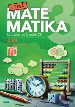 Matematika Hravá matematika 3 II.díl: Učebnice pro 3. ročník ZŠ
