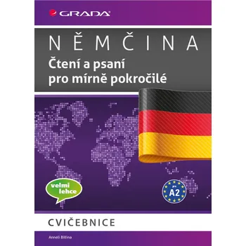 Německý jazyk Němčina: Čtení a psaní pro mírně pokročilé A2: Cvičebnice - Anneli Billina