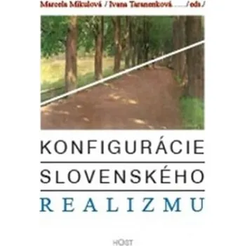 Slovník Konfigurácie slovenského realizmu - Marcela Mikulová, Ivana Taranenková (SK)