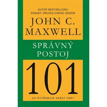 Osobní rozvoj Správný postoj 101 - John C. Maxwell