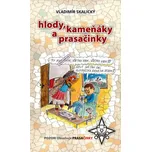 Hlody, kameňáky a prasačinky - Vladimír…