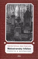 Malostranský hřbitov: Historie a současnost - Adam Hnojil , Gabriela Kalinová a kolektiv