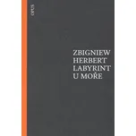 Labyrint u moře - Zbigniew Herbert