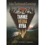 Takhle velká ryba - Líba Cunnings