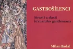 Gastrošílenci - Milan Badal