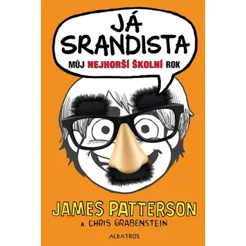 Já, srandista: Můj nejhorší školní rok - James Patterson, Chris Grabenstein