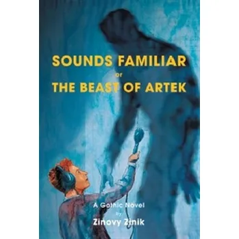 Sounds Familiar or The Beast of Artek - Zinovy Zinik (EN)