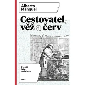 Cestovatel, věž a červ - Alberto Manguel Slovník Cestovatel, věž a červ - Alberto Manguel