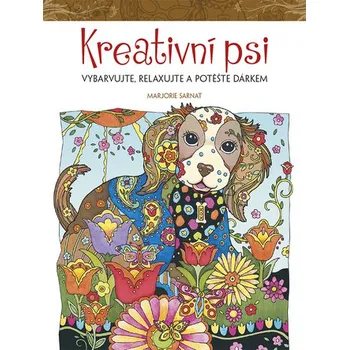 Antistresové omalovánky Kreativní psi: Vybarvujte, relaxujte a potěšte dárkem - Marjorie Sarnat