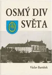 Osmý div světa - Václav Bartůšek