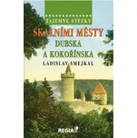 Tajemné stezky: Skalními městy Dubska a Kokořínska - Ladislav Smejkal
