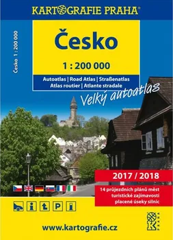 Česko Velký autoatlas 1:200 000 - Kartografie Praha (2017)