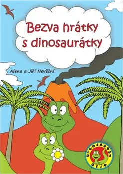 Bystrá hlava Bezva hrátky s dinosaurátky - Alena a Jiří Nevěční