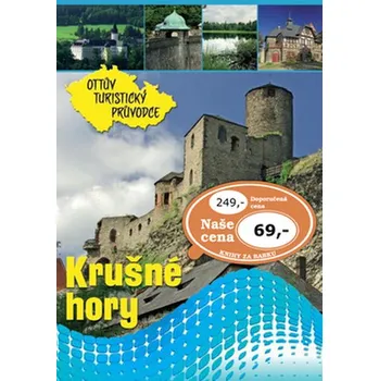 Krušné hory: Ottův turistický průvodce - Ottovo Nakladatelství