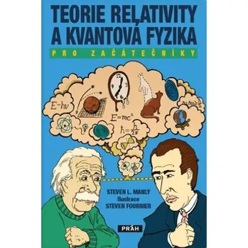 Teorie relativity a kvantová fyzika pro začátečníky - Steven L. Manly Teorie relativity a kvantová fyzika pro začátečníky - Steven L. Manly