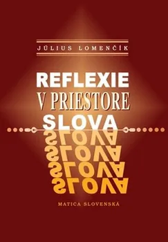 Slovník Reflexie v priestore slova - Július Lomenčík (SK)