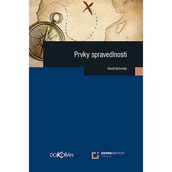 Prvky spravedlnosti - David Schmidtz
