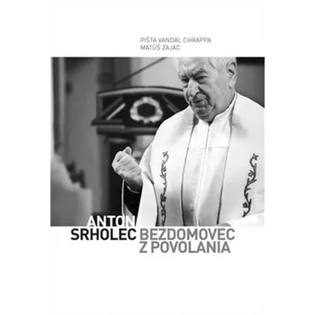 Anton Srholec Bezdomovec z povolania - Pišta Vandal Chrappa