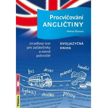 Procvičování angličtiny - Helena Flámová Anglický jazyk Procvičování angličtiny - Helena Flámová