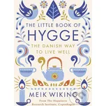 The Little Book of Hygge: The Danish…
