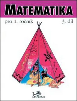 Matematika Matematika pro 1. ročník: 3. díl - Josef Molnár, Hana Mikulenková