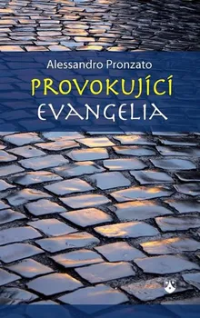 Duchovní literatura Provokující evangelia - Pronzato Alessandro