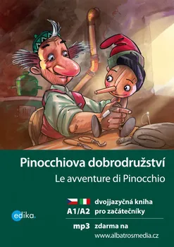 Italský jazyk Pinocchiova dobrodružství/Le avventure di Pinocchio (A1/A2) - Dvojjazyčná kniha pro začátečníky - Valeria De Tommaso