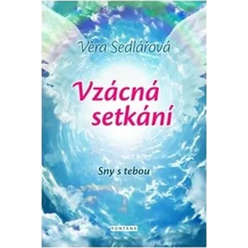 Vzácná setkání: Sny s tebou - Věra Sedlářová