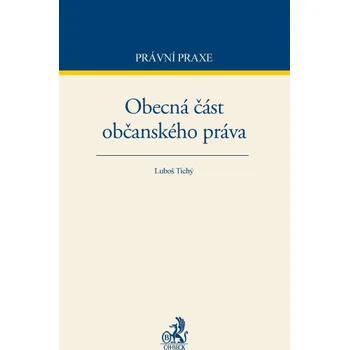 Obecná část občanského práva - Luboš Tichý