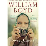 Sweet Caress: The Many Lives of Amory Clay - William Boyd(EN)