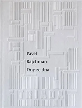 Poezie Dny ze dna - Pavel Rajchman