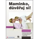 Maminko, důvěřuj si! - Jitka Nesnídalová