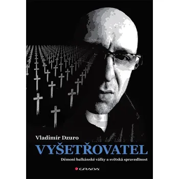 Vyšetřovatel - Vladimir Dzuro (2017, pevná) Vyšetřovatel - Vladimir Dzuro (2017, pevná)