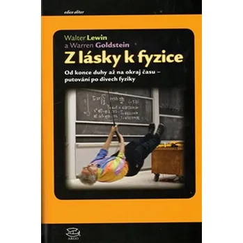 Příroda Z lásky k fyzice - Warren Goldstein, Walter Lewin