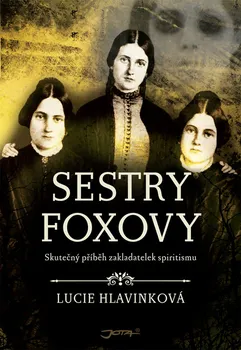 Literární biografie Sestry Foxovy - Lucie Hlavinková