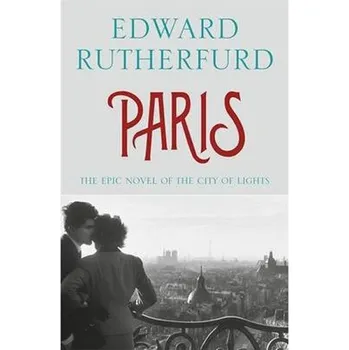 Paris: The Epic Novel of the City of…