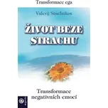 Život beze strachu: Transformace…