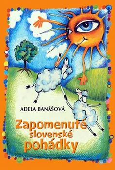 Pohádka Zapomenuté slovenské pohádky - Adela Banášová