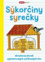 Sýkorčiny syrečky: Obrázkový slovník vyjmenovaných a příbuzných slov - Lenka Pchálková