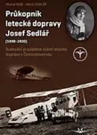 Průkopník letecké dopravy Josef Sedlář…