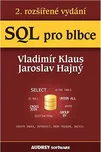 SQL pro blbce - Vladimír Klaus,…