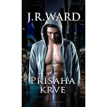 Kniha Přísaha krve - J. R. Ward [E-kniha]