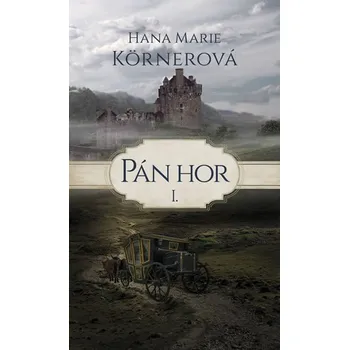 Pán hor 1 - Hana Marie Körnerová
