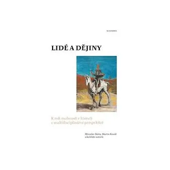 Lidé a dějiny - Miroslav Bárta, Martin Kovář