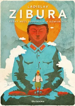 Kniha Pěšky mezi buddhisty a komunisty - Ladislav Zibura [E-kniha]